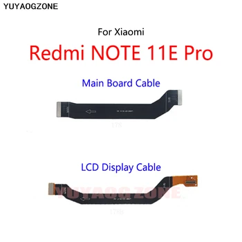 Plokštė LCD Ekranas Kabelį Pagrindinės plokštės Flex Kabelis Xiaomi Redmi PASTABA 11E Pro 5G