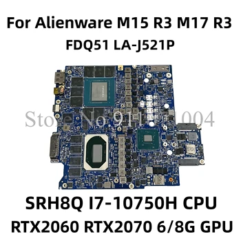 FDQ51 LA-J521P KN-0N70XY 0N70XY Už DELL Alienware M15 R3 M17 R3 Nešiojamas plokštė W/ I7-10750H CPU, RAM 16G RTX2060 RTX2070 GPU