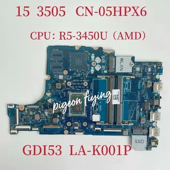 GDI53 LA-K001P Mainboard Dell Inspiron 15 3501 Nešiojamojo kompiuterio pagrindinė Plokštė CPU:R5-3450U AMD KN-05HPX6 05HPX6 5HPX6 100% Bandymo GERAI