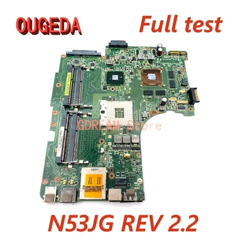 OUGEDA N53JG REV 2.2 Asus N53J N53JF N53JN N53JL N53JG Nešiojamojo kompiuterio pagrindinę Plokštę Su N11P-GS-A1 GPU 4 RAM Lizdai HM55 Mainboard