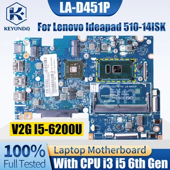 Lenovo Ideapad 510-14ISK Sąsiuvinis Mainboard Nešiojamas LA-D451P 5B20L45886 5B20L45943 5B20M77836 i3-6100U I5-6200U Plokštė