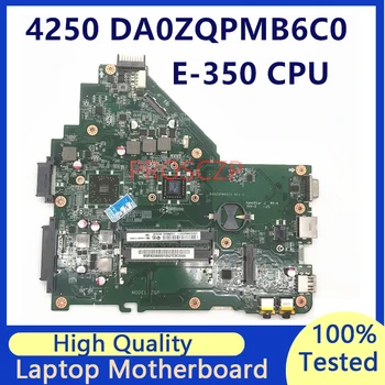 Mainboard Acer 4250 MBRK206003 DA0ZQPMB6C0 Nešiojamojo kompiuterio pagrindinę Plokštę Su E-350 PROCESORIUS 218-0792006 100%Visiškai Išbandyta, veikia Gerai